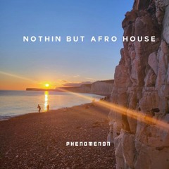 Nothin But Afro House #07