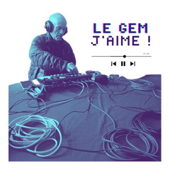 Le GEM j'aime !
