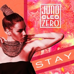 Juno Cleo Zero - Stay (Radio Version)