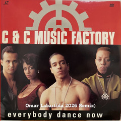 C&C Music Factory - Everybody Dance Now (Omar Labastida 2026 Remix) ¡¡¡ OUT NOW !!!