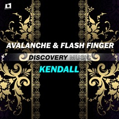 AvAlanche & Flash Finger - Kendall (Out Now) [Discovery Music]