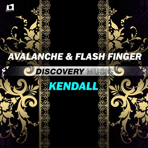 AvAlanche & Flash Finger - Kendall (Out Now) [Discovery Music]