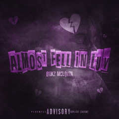 ALMOST FELL IN LUV (prod Uno Jordan)