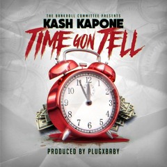 Kash Kapone - Time Gone Tell (Prod. By PlugXBaby)
