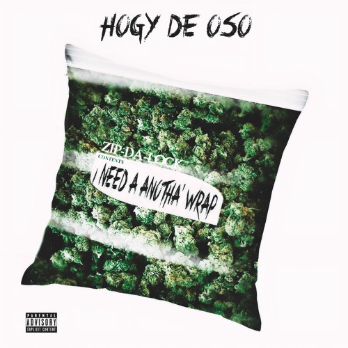 I Need Anotha' Wrap (prod. Hogy De Oso)