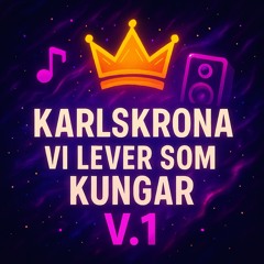 V.1 Karlskrona Vi Lever Som Kungar