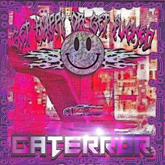 GATERROR @ GET HAPPY OR GET FUCKED