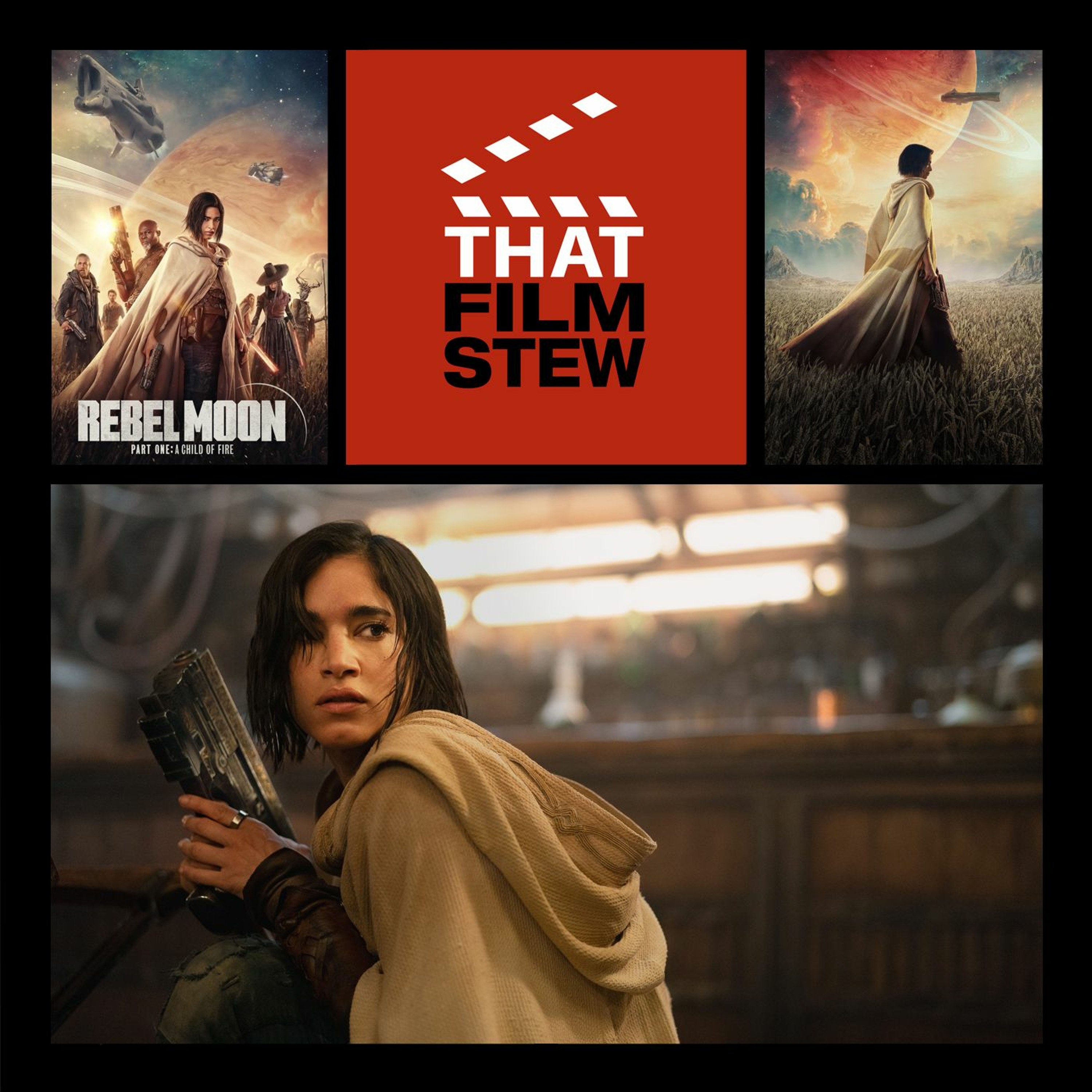 That Film Stew Ep 461 - Rebel Moon - Part One: A Child of Fire (Review)