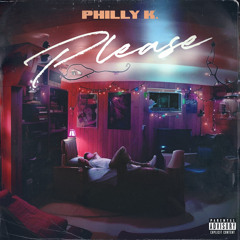 PHILLY K. -PLEASE