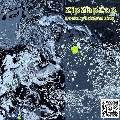 ZipZapZop - LucidDreamWalking