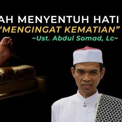 Mengingat Kematian Ust. Abdul Somad Lc.
