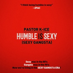 Humble is Sexy (Sexy Gangsta) ft.2PAC & R.Kelly