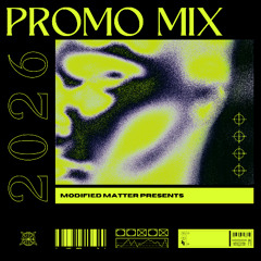 MODIFIEDMATTER - 2k26 PROMO MIX