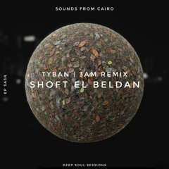 Tyban | Shoft El Beldan | Rasi Shab (Extended Mix) | حليم يوسف |راسى شاب |  شفت البلدان