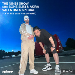 The NiNE8 Show - Valentines Special with Bone Slim + Akira - 14 February 2023