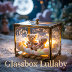 glassbox lullaby