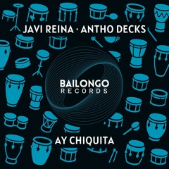 Javi Reina , Antho Decks - Ay Chiquita [OUT NOW]