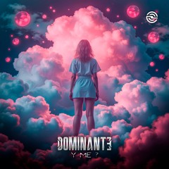 DOMINANTE - Y ME ?