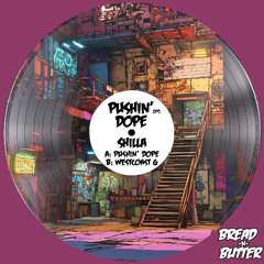 Shilla - Pushin' Dope (Preview)[Bread -N- Butter]
