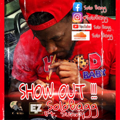 #SoloBagg Ft. Sunny - Show out !!!