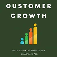 =% Total Customer Growth, Win and Grow Customers for Life with ABM and ABX =Ebook%