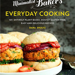 download KINDLE 📪 Minimalist Baker's Everyday Cooking: 101 Entirely Plant-based, Mos