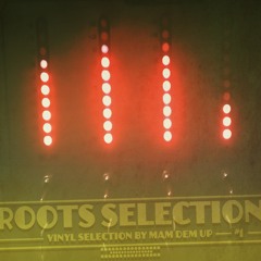 Roots selection  # 1 - Vinyl selection by MAM DEM UP
