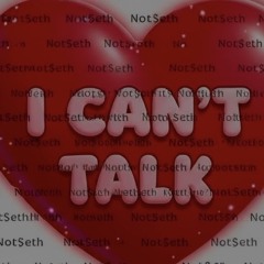 I Can’t Talk