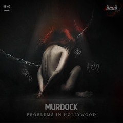 Murdock - Problems In Hollywood