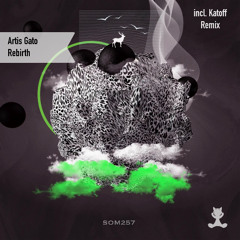 Artis Gato - Rebirth (Katoff Remix)