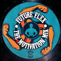 Future Flex X AJS GYM Presents - The Motivation Mix FREE DL