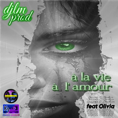 à la vie, à l'amour -  dp-remix (feat -Olivia)  2025