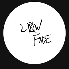 Lowfade - Got one more then