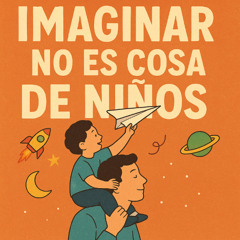 Imaginar, no es cosa de niños V1