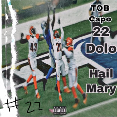 22Dolo - Hail Mary Ft TOB Capo