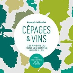 Télécharger eBook Cépages & vins - 2e éd. : Ces raisins qui font les bonnes bouteilles (Hors Col
