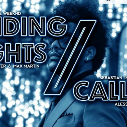 The Weeknd x Sebastian Ingrosso x Alesso - Blinding Lights/Calling Mashup