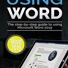 [View] PDF 💜 Using Word 2019: The Step-by-step Guide to Using Microsoft Word 2019 (1