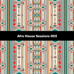Afro House Sessions 003