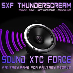 SXF Thunderscream - Sound XTC Force (10 Years Anniversary Hymn)