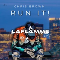Chris Brown - Run It! (LaFLAMME 'Can't Let You Go' Edit)