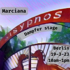 Marciana @ Sisyphos - Dampfer stage 19-3-23 (10:00 - 13:00)