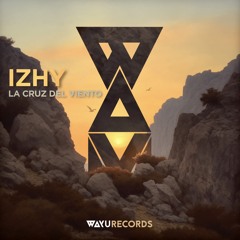 Izhy - La Cruz Del Viento (Original Mix)