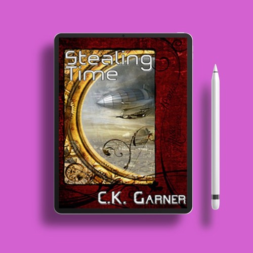 Stealing Time by C.K. Garner. Free Edition [PDF]