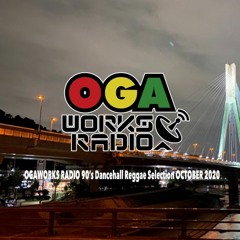OGAWORKS RADIO 90'S Dancehall Reggae Selection October 2020