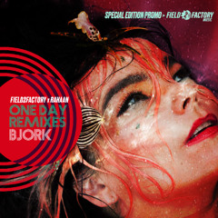 BJORK - ONE DAY (FIELD2FACTORY -2 SUNS AND A VOLCANO MIX)