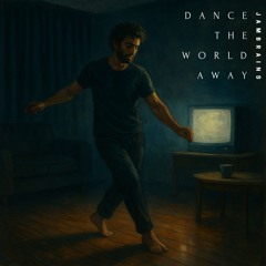 Dance The World Away