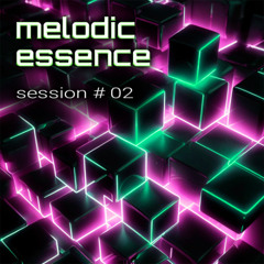 MELODIC ESSENCE - SESSION # 2 (Mauro Reach A.K.A Mauro Mozart)