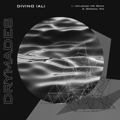 Divino (AL) - Drymades (Influence (IN) Remix)