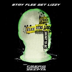Stay Flee Get Lizzy feat. Fredo & Central Cee - Meant To Be (Skepta Remix)